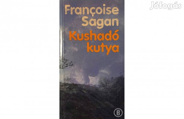 Françoise Sagan: Kushadó kutya - - - (Csak személyesen!)