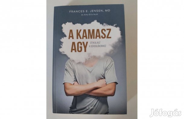Frances E. Jensen Amy Ellis Nutt: A kamasz agy