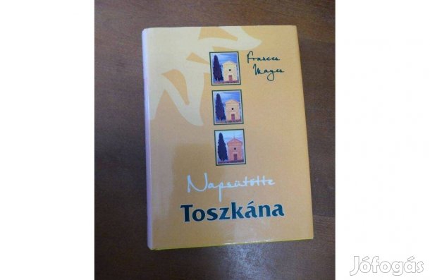 Frances Mayes : Napsütötte Toszkána