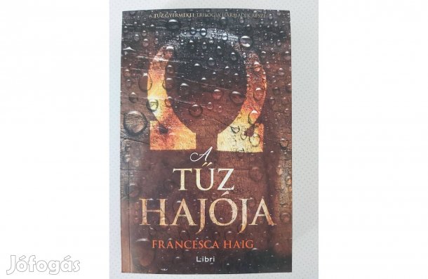 Francesca Haig: A tűz hajója