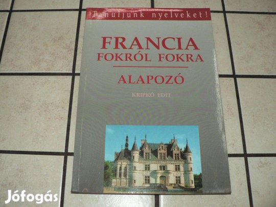 Francia fokról fokra Alapozó