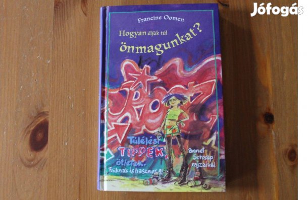 Francine Oomen - Hogyan éljük túl önmagunkat?