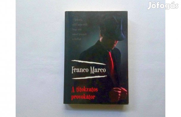 Franco Marco: A titokzatos provokátor - Nők pasiszemmel * 450 Ft