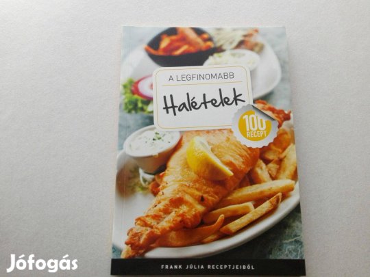 Frank Júlia:A legfinomabb-Halételek című Új könyve eladó !