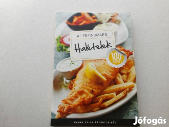 Frank Júlia:A legfinomabb-Halételek című Új könyve eladó !