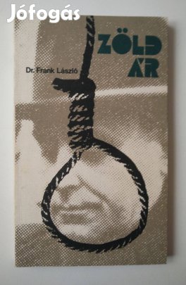 Frank László - Zöld ár / A Szálasi per