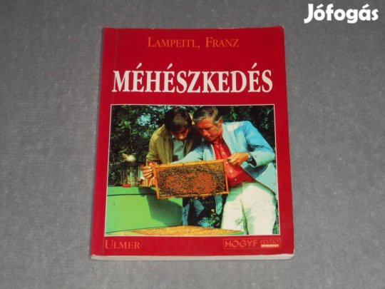 Franz Lampeitl - Méhészkedés (méhészet, méhész szakkönyv)