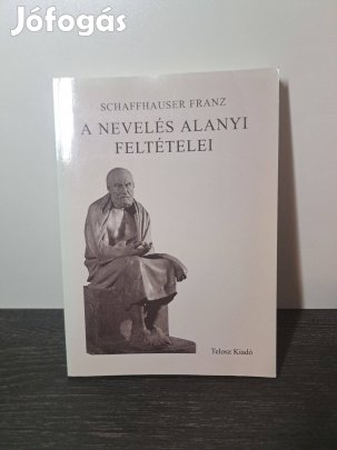 Franz Schaffhauser: A nevelés alanyi feltételei