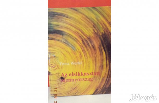 Franz Werfel: Az elsikkasztott mennyország