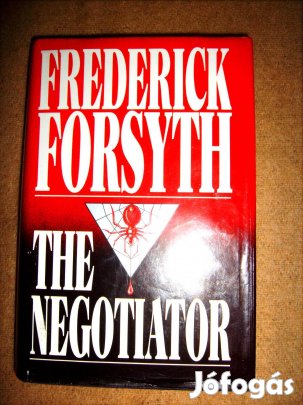 Frederick Forsyth A Sakál napja írójától, The Negotiator Angol nyelvű!