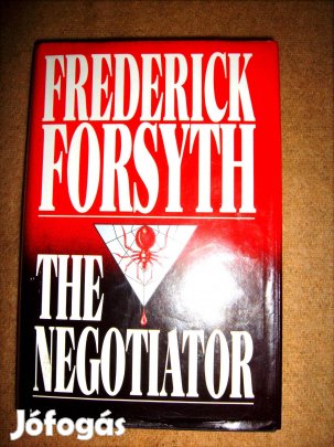 Frederick Forsyth A Sakál napja írójától, The Negotiator. Angol nyelvű