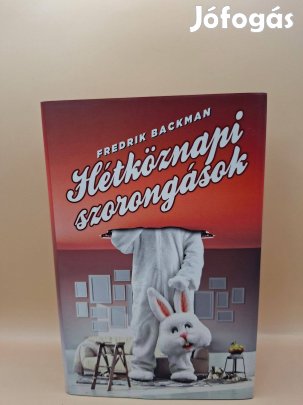 Fredrik Backman: Hétköznapi szorongások