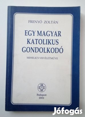 Frenyó Zoltán - Egy magyar katolikus gondolkodó / dedikált