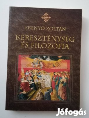 Frenyó Zoltán - Kereszténység és filozófia / Tanulmányok / dedikált