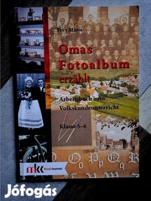Frey Mária: Omas Fotoalbum erzählt Arbeitsbuch 5-6