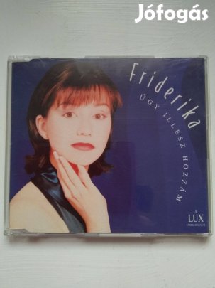 Friderika: Úgy illesz hozzám