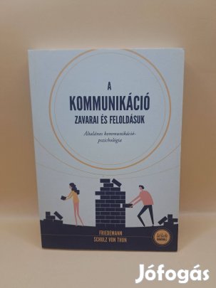 Friedemann Schulz von Thun: A kommunikáció zavarai és feloldásuk