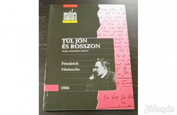Friedrich Nietzsche: Túl jón és rosszon Matúra Bölcselet Ritkaság!