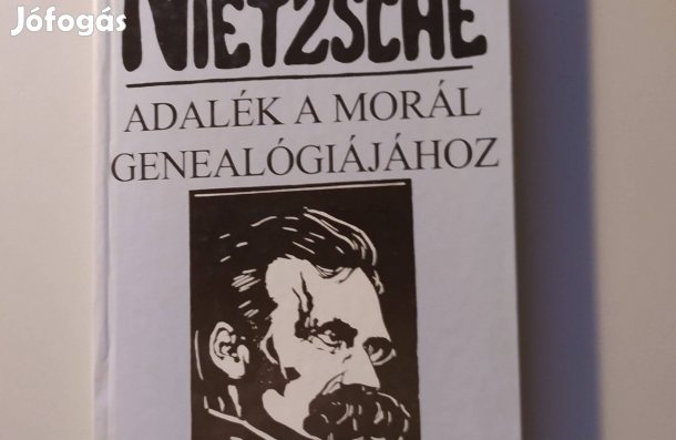 Friedrich Nietzsche - Adalék a morál genealógiájához