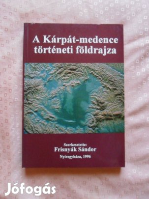 Frisnyák Sándor: A Kárpát-medence történeti földrajza