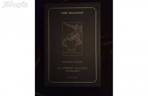 Frithjof Schuon Az emberi állapot gyökerei