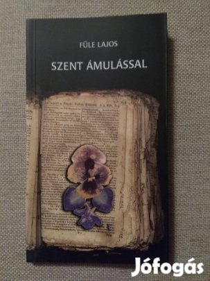 Füle Lajos: Szent ámulással