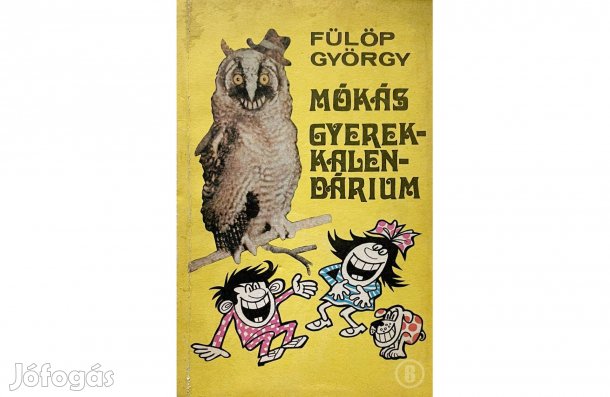 Fülöp György - Mókás gyerekkalendárium - - - (Csak személyesen!)