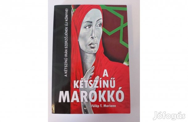 Fülöp T. Mariann: A kétszínű Marokkó