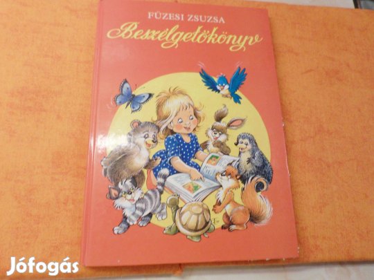 Füzesi Zsuzsa Beszélgetőkönyv Szeretetről, Barátságról, Gyermekkönyv