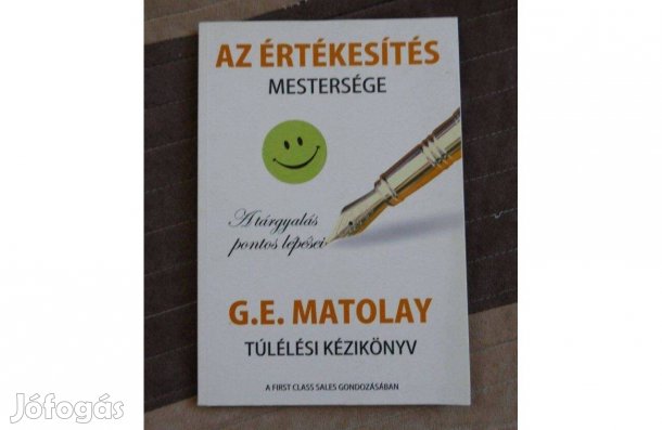 G. E. Matolay Az értékesítés mestersége - A tárgyalás pontos lépései