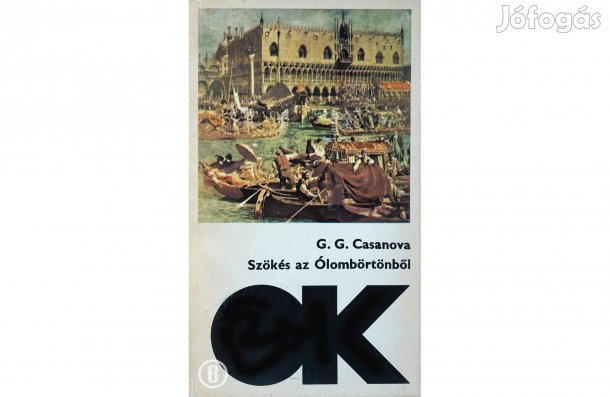 G. G. Casanova: Szökés az ólombörtönből - - - (Csak személyesen!)