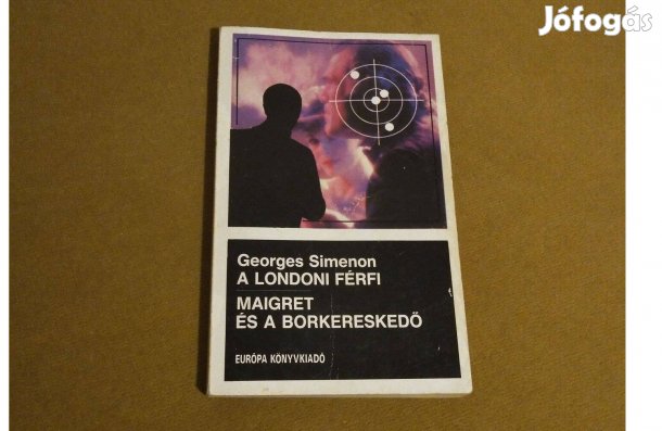 G. Simenon: A londoni férfi/Maigret és a borkereskedő (Könyv, 1986)