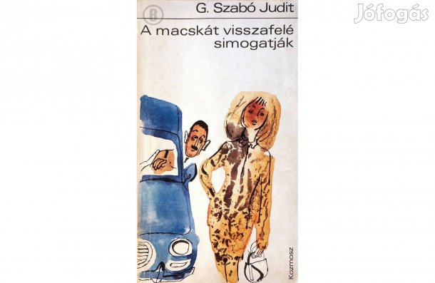 G. Szabó Judit: A macskát visszafelé simogatják - (Csak személyesen!)