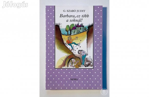G. Szabó Judit: Barbara ez több a soknál! - (Csak személyesen!)