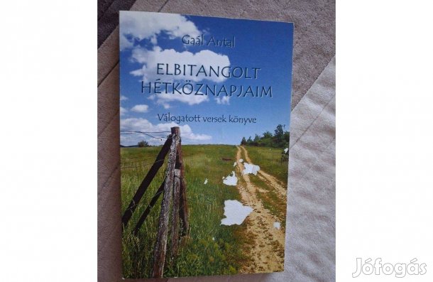 Gaál Antal : Elbitangolt hétköznapjaim ( Dedikált)