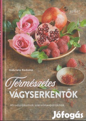 Gabriela Nedoma: Természetes vágyserkentők