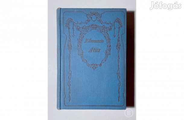 Gabriele D Annunzio: A tűz - - - (Csak személyesen!)