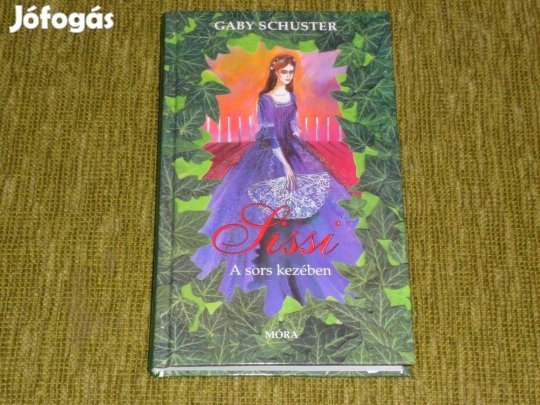 Gaby Schuster: Sissi - A sors kezében