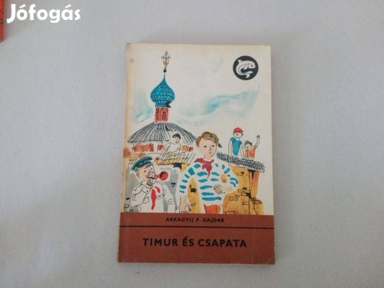 Gajdár Arkagyij P.: Timur és csapata c.Delfin könyv jó állapotba eladó