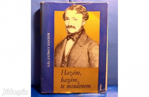 Gál György Sándor: Hazám, hazám, te mindenem