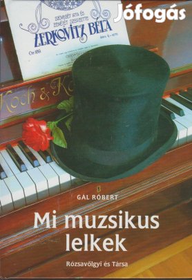 Gál Róbert: Mi muzsikus lelkek
