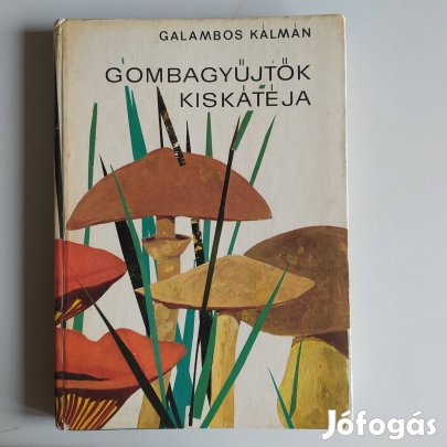 Galambos Kálmán Gombagyűjtők kiskátéja