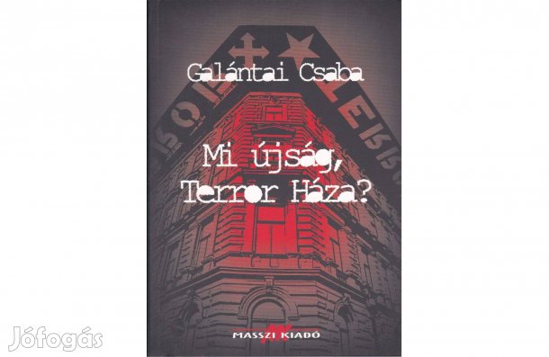 Galántai Csaba - Mi újság, Terror Háza?