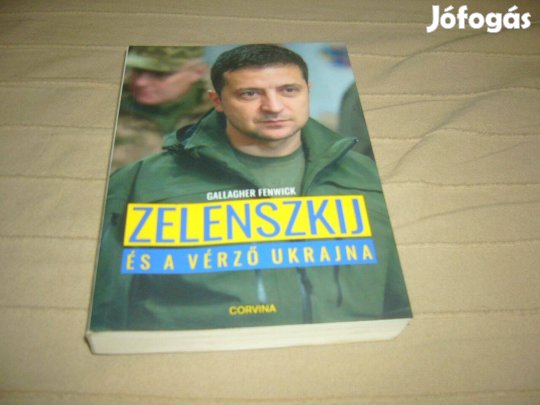 Gallagher Fenwick - Zelenszkij és a vérző Ukrajna
