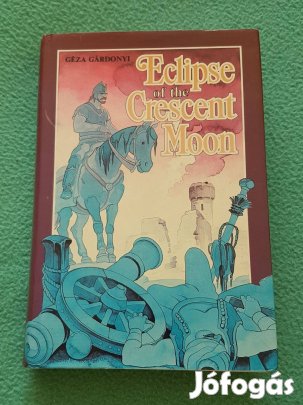 Gárdonyi Géza: Eclipse of the Crescent Moon (Egri csillagok) könyv