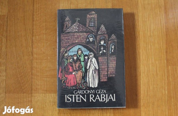 Gárdonyi Géza - Isten rabjai