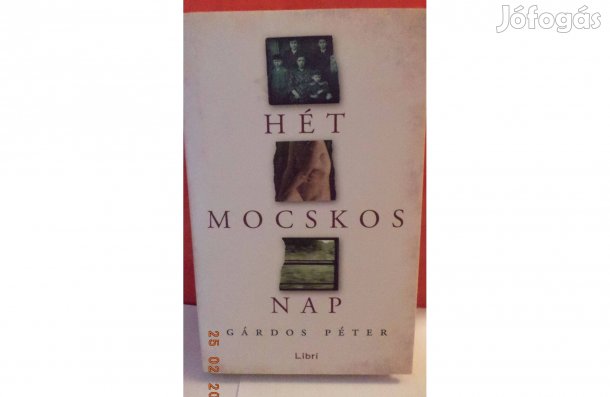 Gárdos Péter: Hét mocskos nap