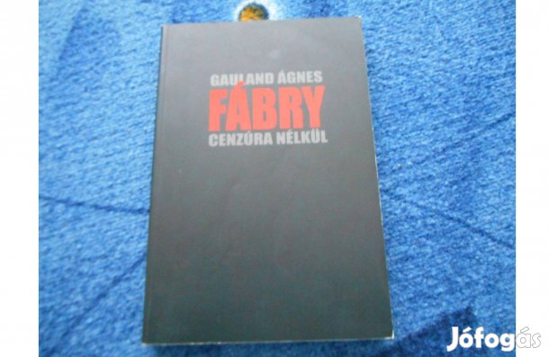 Gauland Ágnes:Fábry cenzúra nélkül