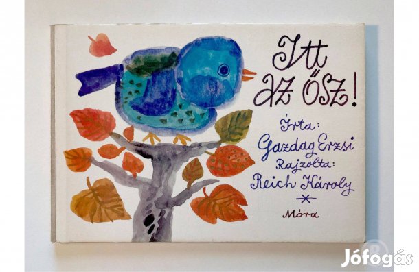 Gazdag Erzsi - Reich Károly: Itt az ősz! - - - (Csak személyesen!)