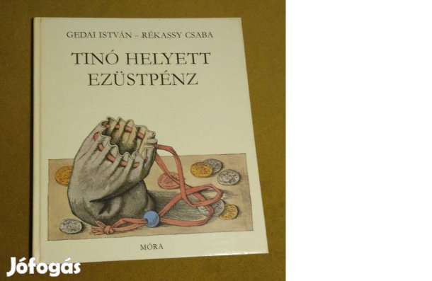 Gedai István: Tinó helyett ezüstpénz (Könyv, 1982)